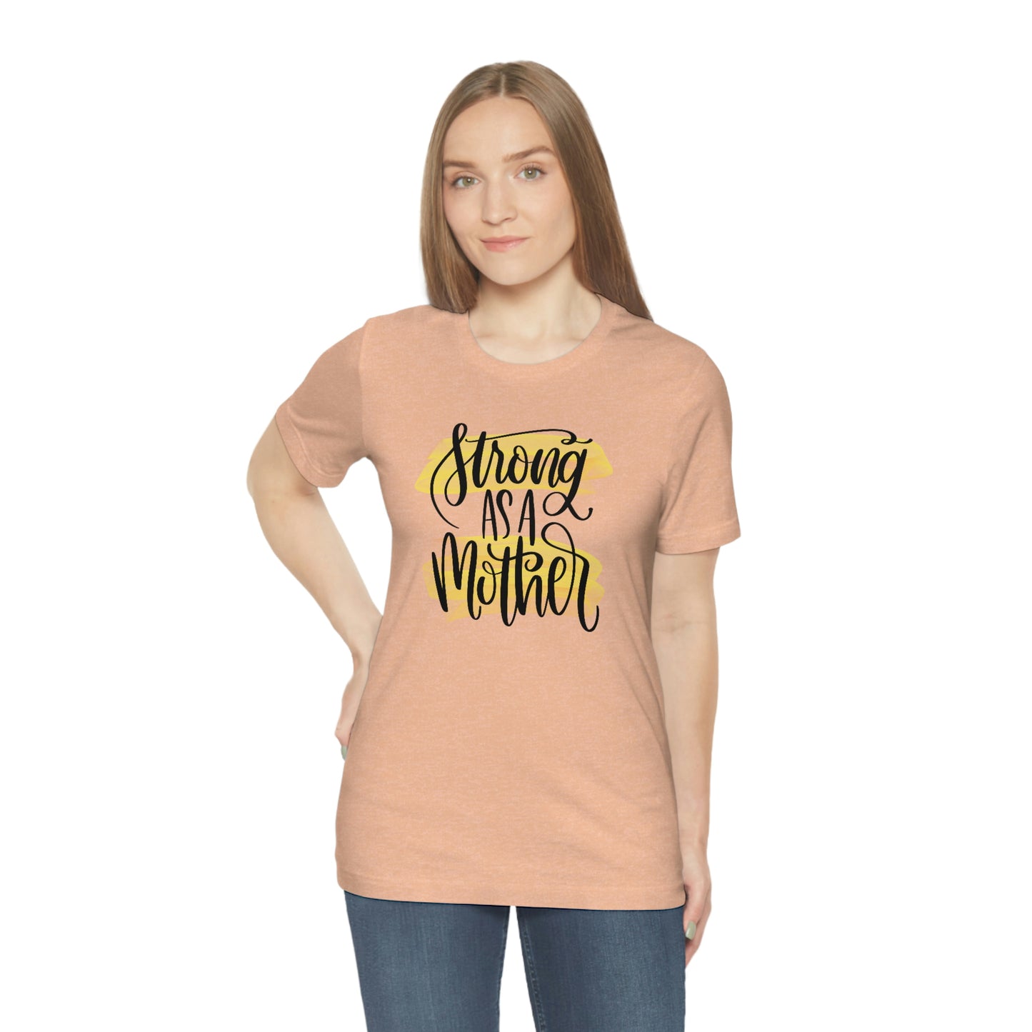 Strong As a Mother / Mother's Day/ Baby Shower/ Gift/ Christmas Unisex Jersey Short Sleeve Tee