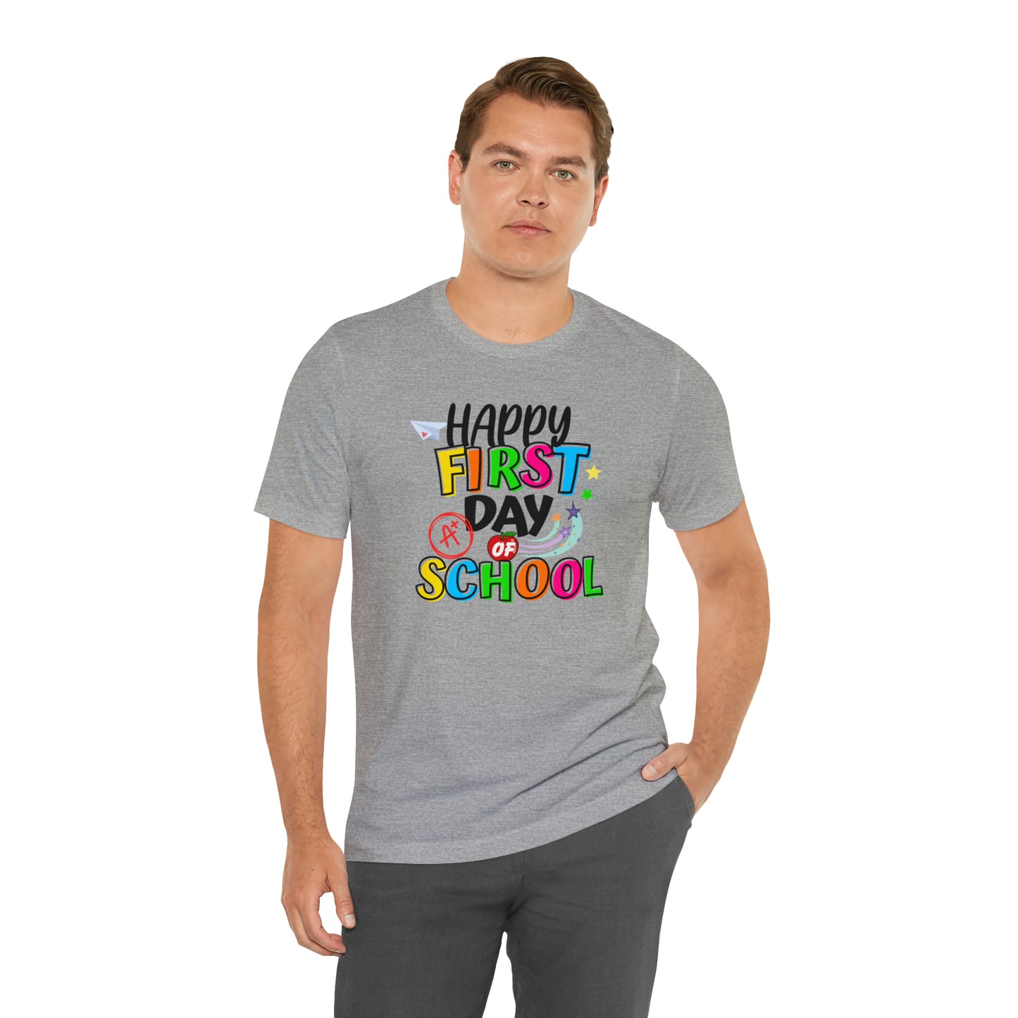 Happy First Day Of School / Back to School/ Teacher/ Appreciation/ Gift Unisex Jersey Short Sleeve Tee