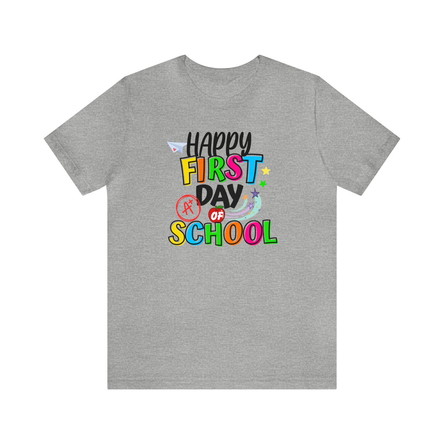 Happy First Day Of School / Back to School/ Teacher/ Appreciation/ Gift Unisex Jersey Short Sleeve Tee