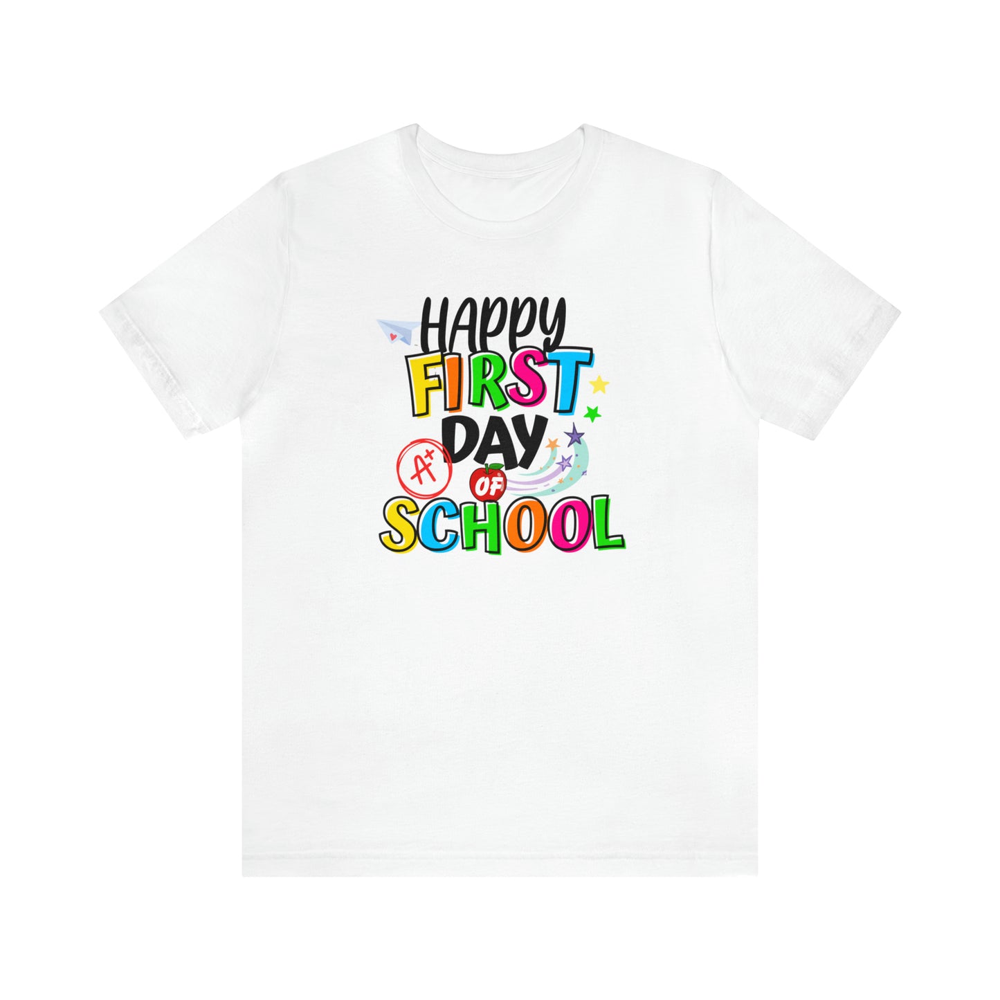 Happy First Day Of School / Back to School/ Teacher/ Appreciation/ Gift Unisex Jersey Short Sleeve Tee