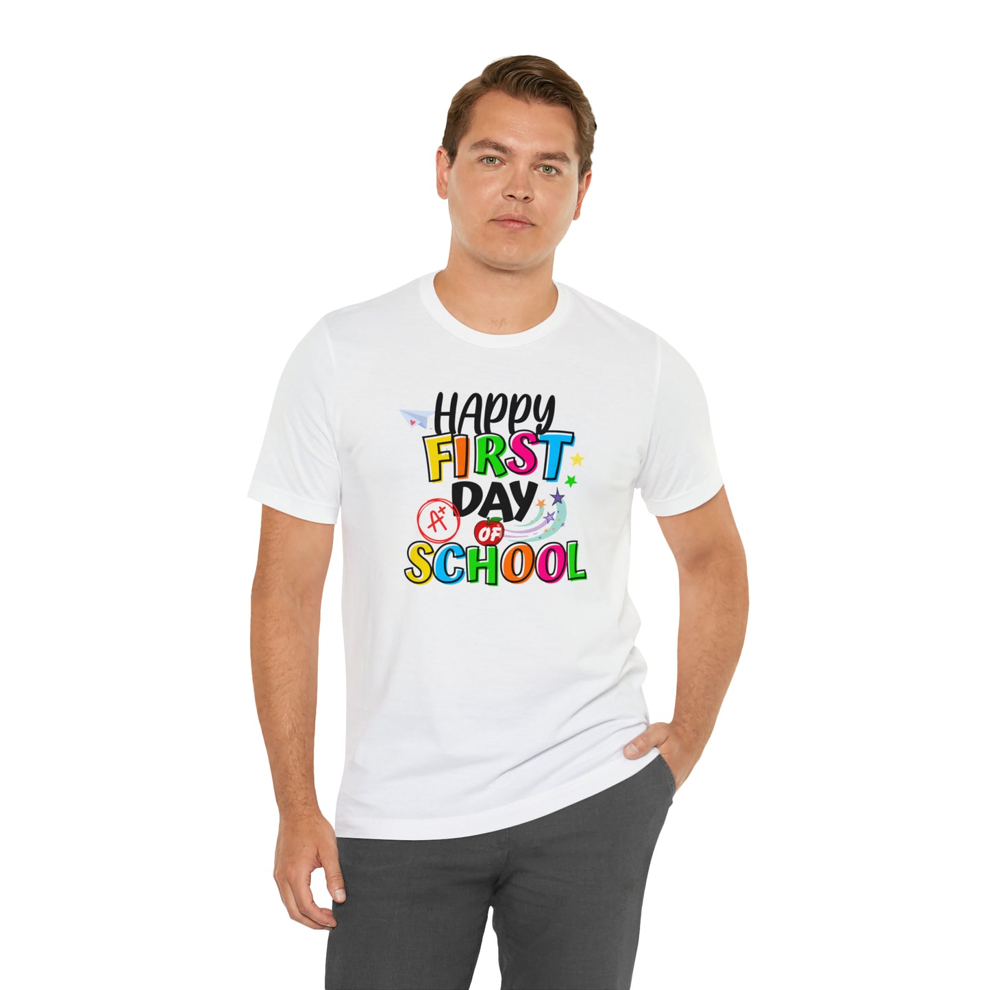 Happy First Day Of School / Back to School/ Teacher/ Appreciation/ Gift Unisex Jersey Short Sleeve Tee