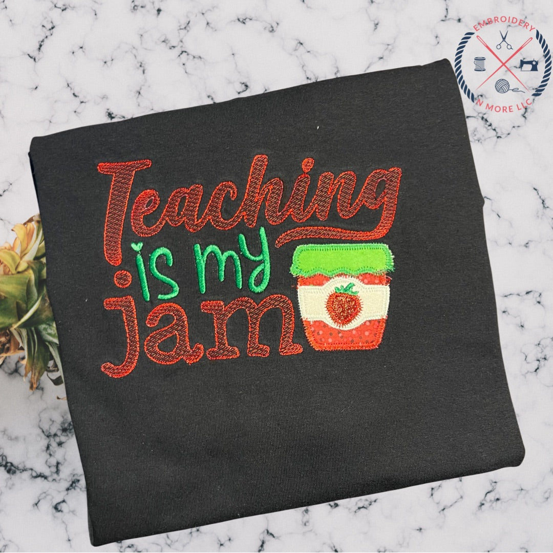 Teaching Is My Jam Applique/Embroidered T-Shirt