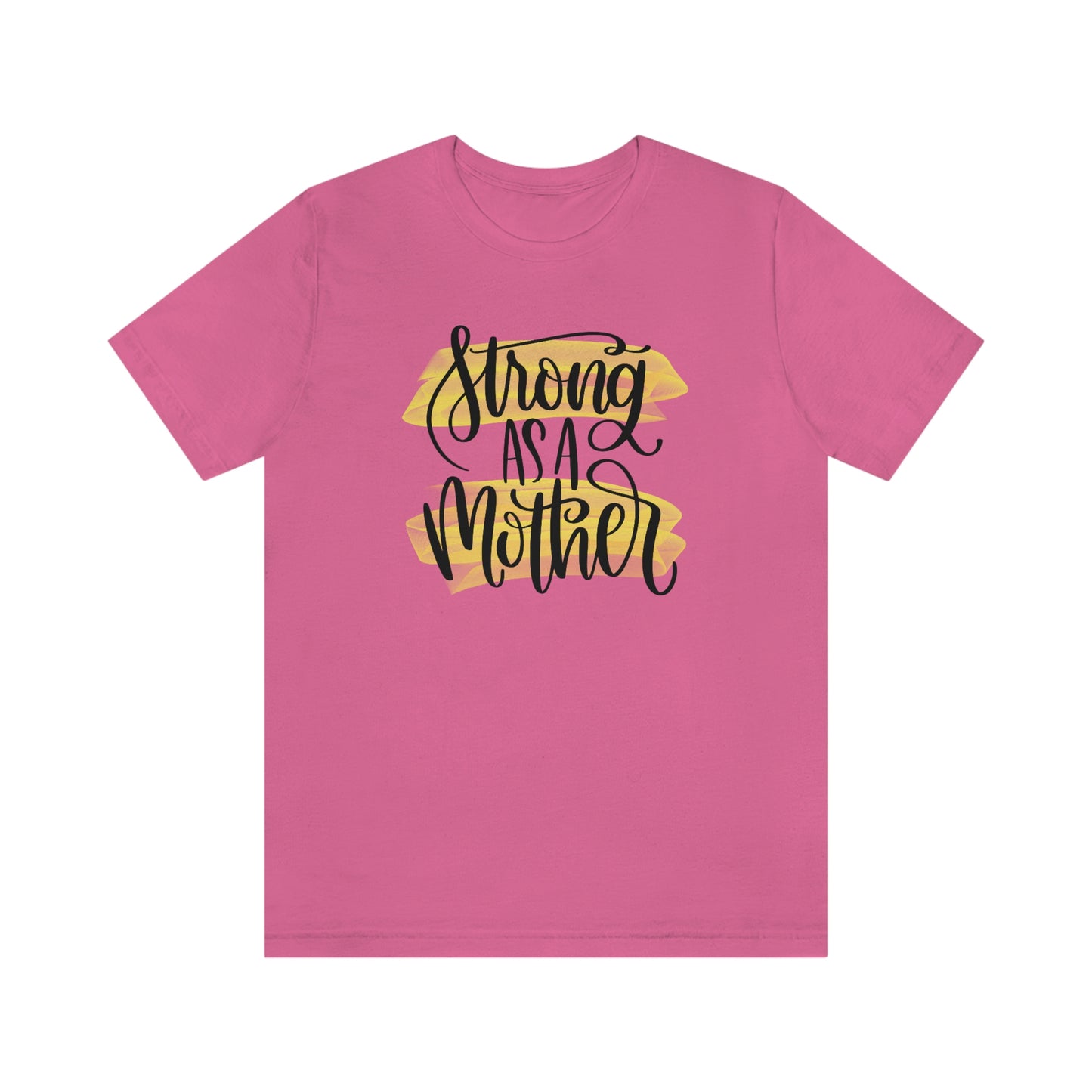 Strong As a Mother / Mother's Day/ Baby Shower/ Gift/ Christmas Unisex Jersey Short Sleeve Tee