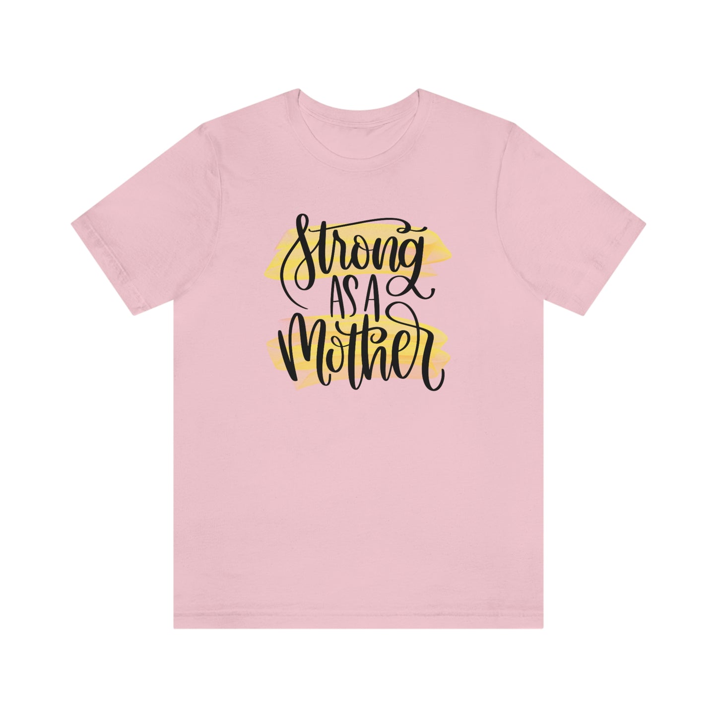 Strong As a Mother / Mother's Day/ Baby Shower/ Gift/ Christmas Unisex Jersey Short Sleeve Tee