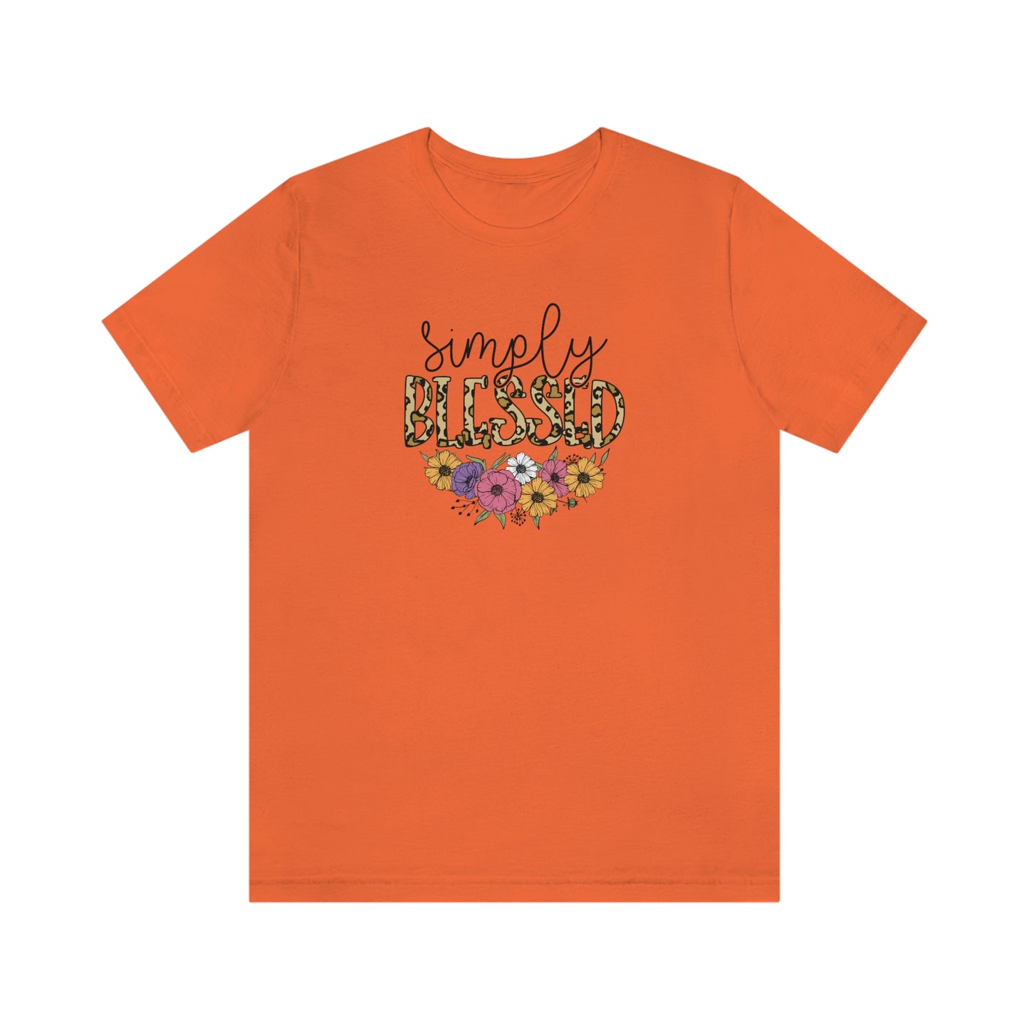 Simply Blessed/ Flowers/ Faith/ Cute Unisex Jersey Short Sleeve Tee Shirt