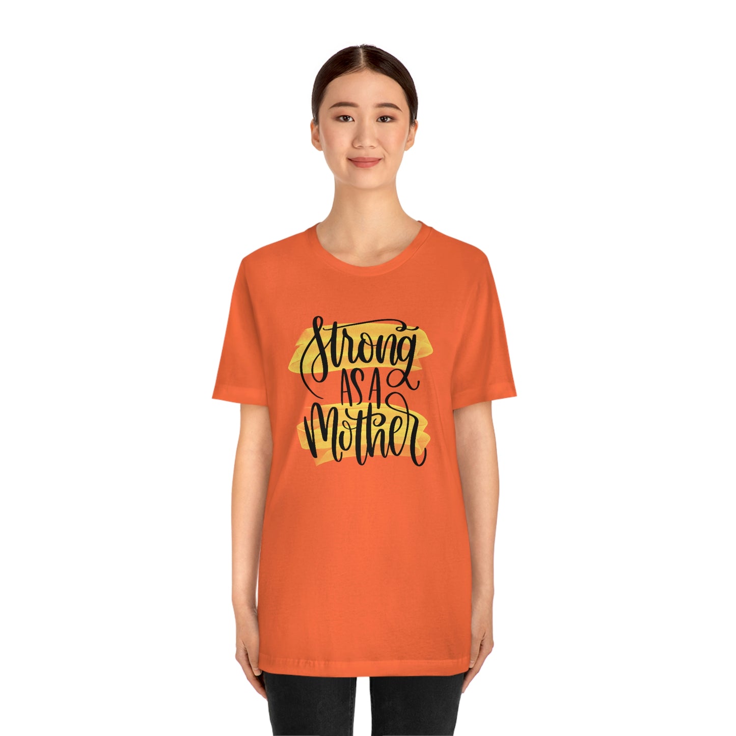 Strong As a Mother / Mother's Day/ Baby Shower/ Gift/ Christmas Unisex Jersey Short Sleeve Tee