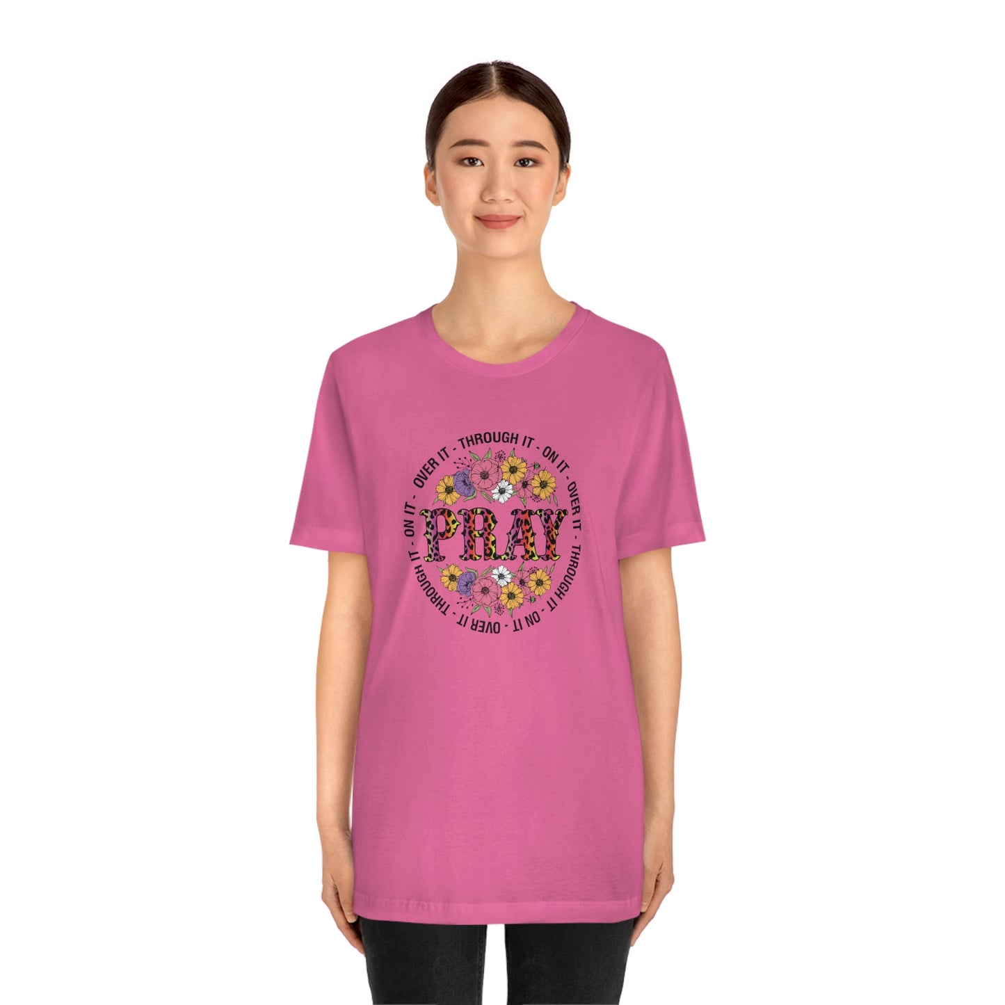 Pray on it Pray over it Pray through it Unisex Jersey Short Sleeve Tee Shirt