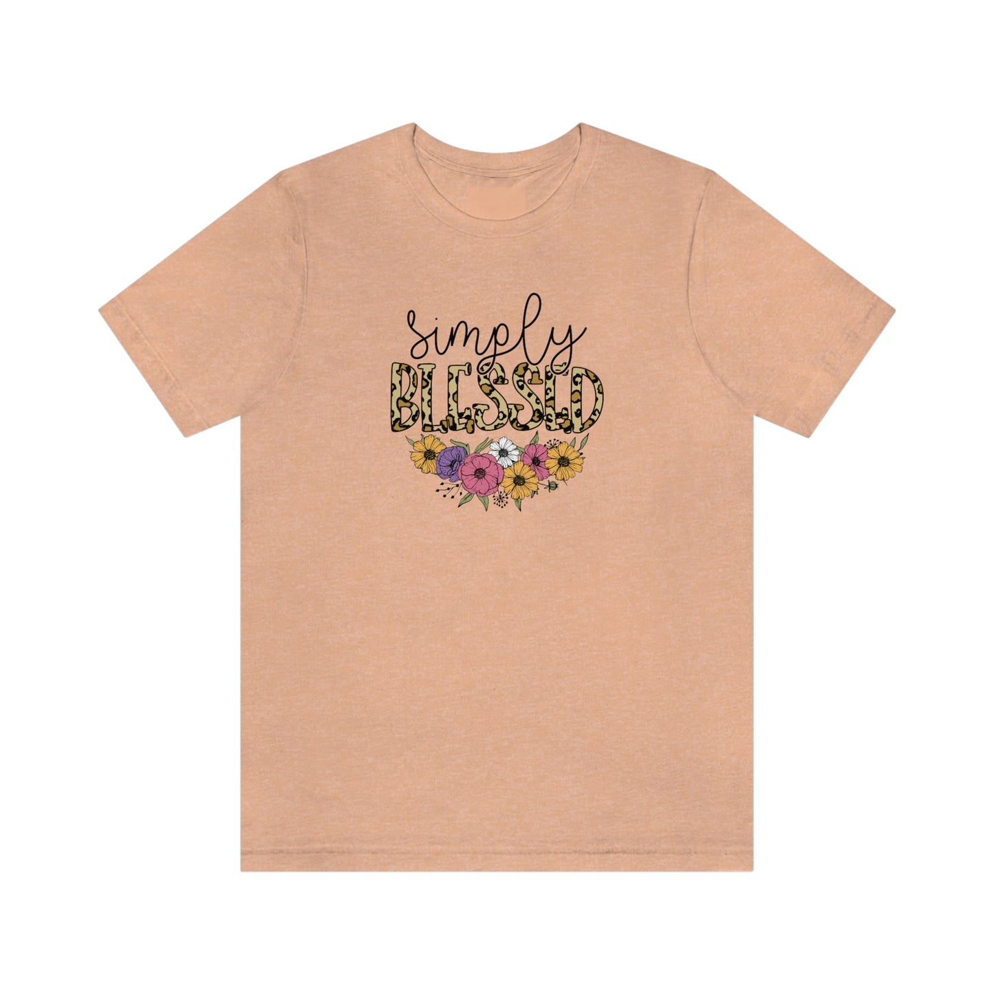 Simply Blessed/ Flowers/ Faith/ Cute Unisex Jersey Short Sleeve Tee Shirt