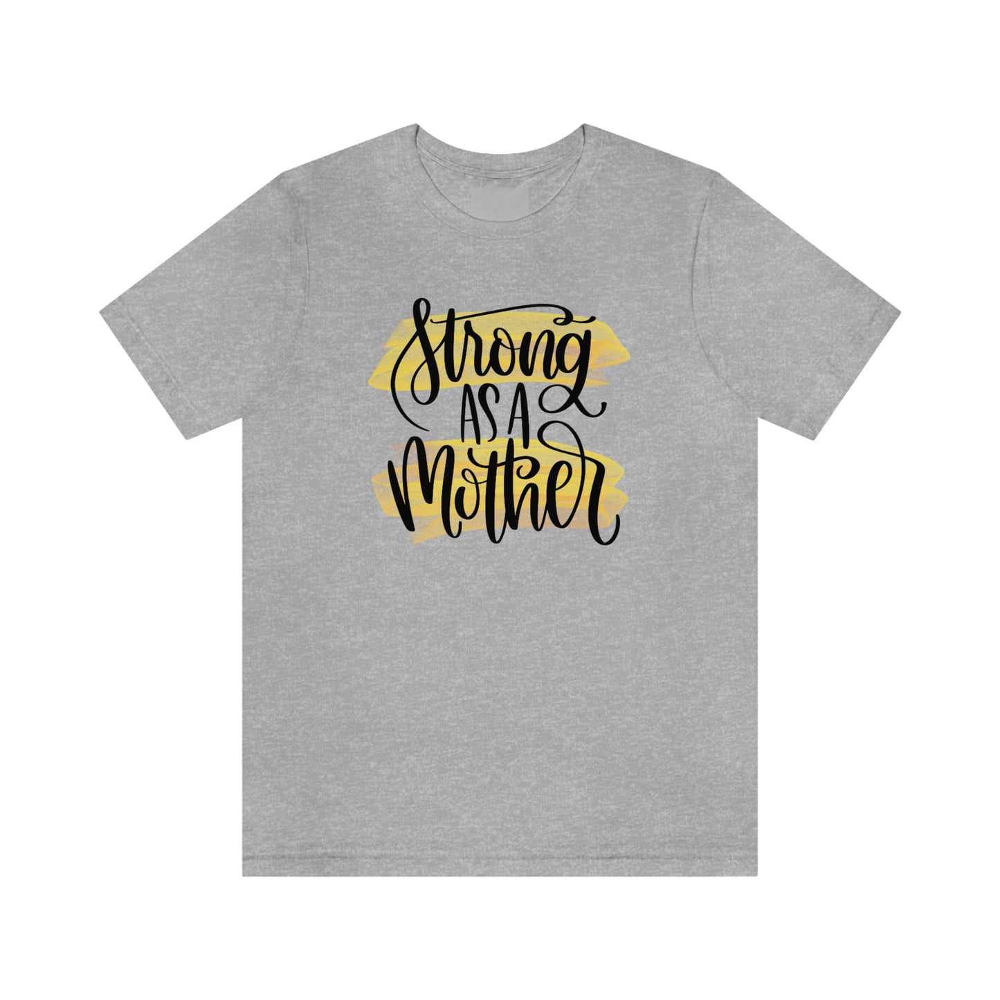 Strong As a Mother / Mother's Day/ Baby Shower/ Gift/ Christmas Unisex Jersey Short Sleeve Tee