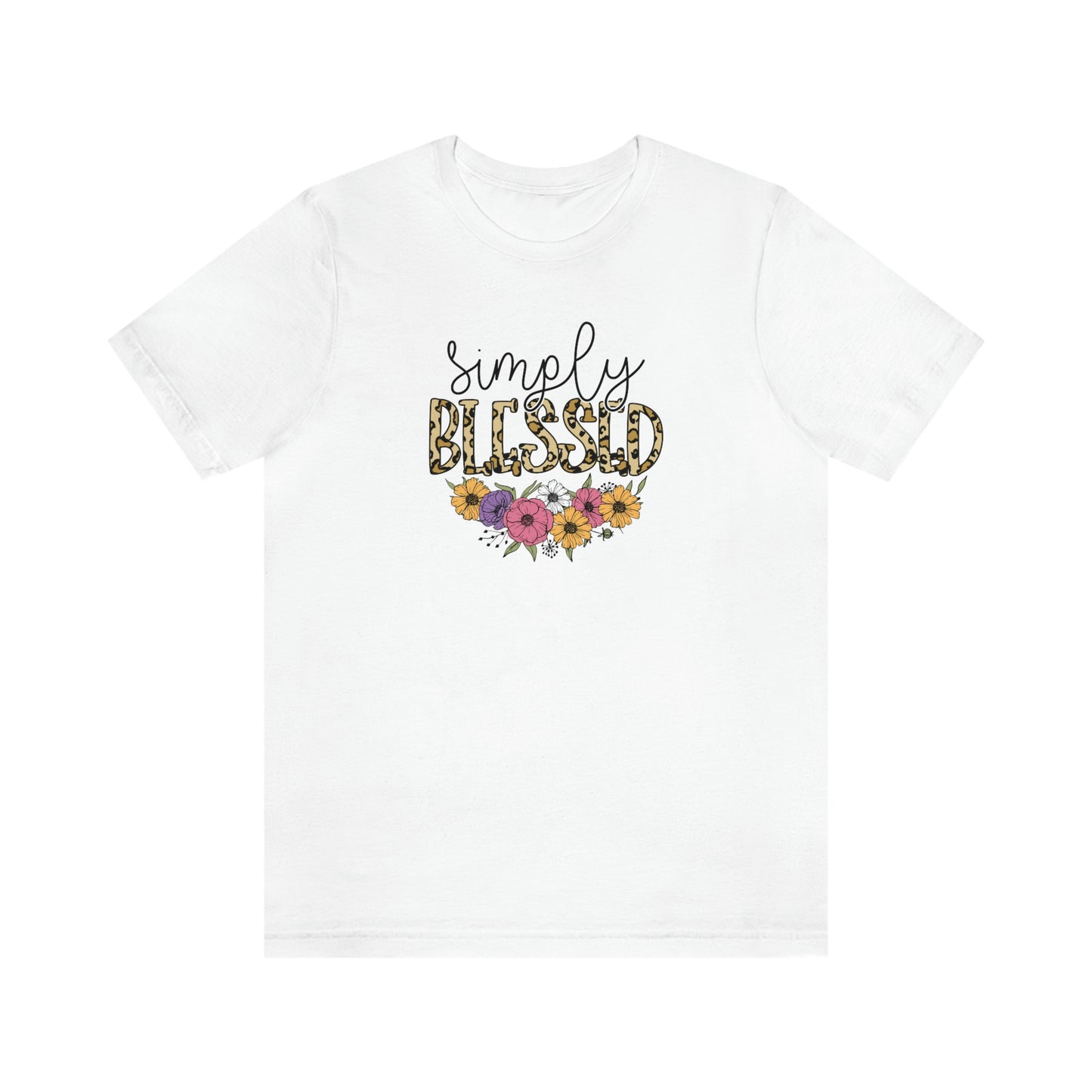 Simply Blessed/ Flowers/ Faith/ Cute Unisex Jersey Short Sleeve Tee Shirt