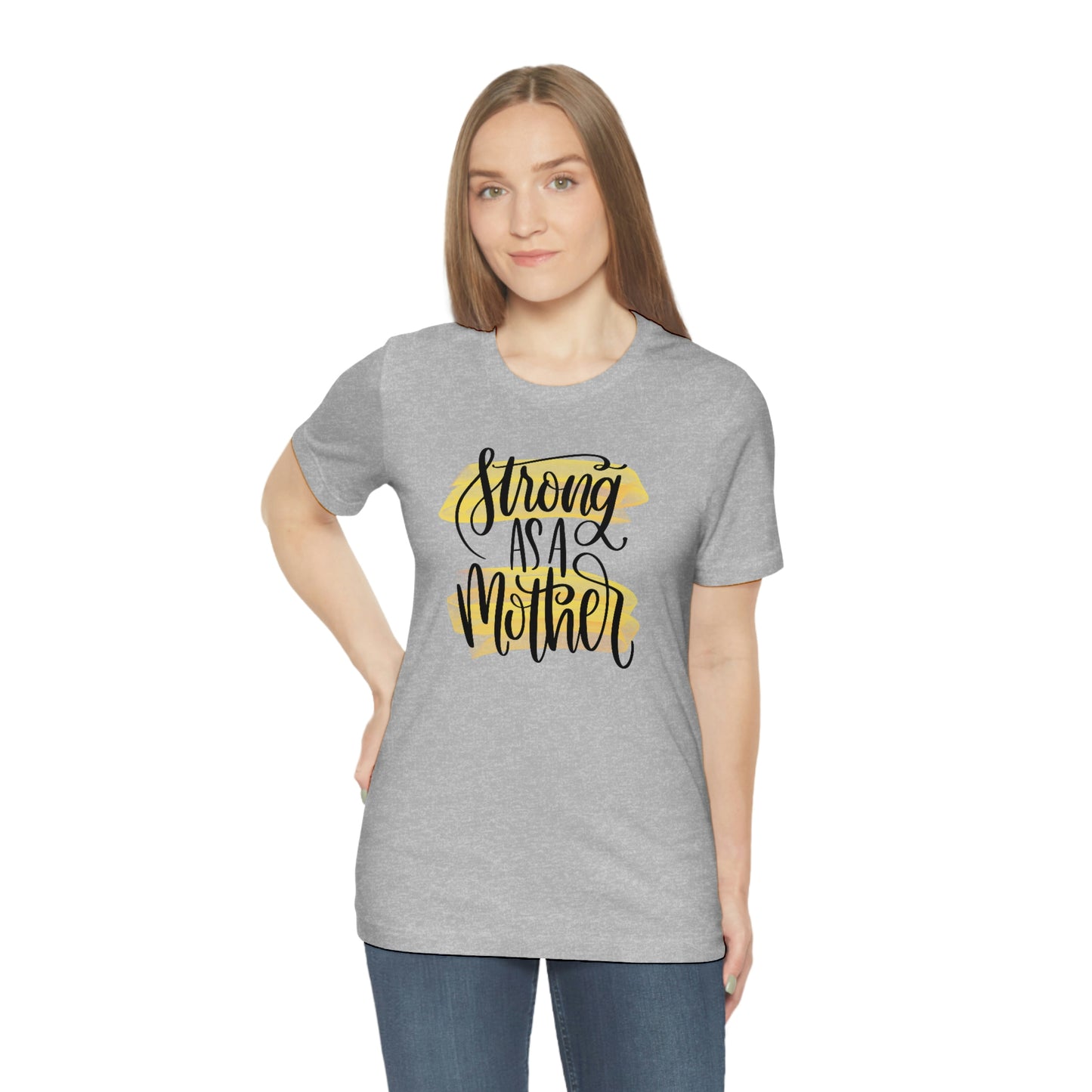 Strong As a Mother / Mother's Day/ Baby Shower/ Gift/ Christmas Unisex Jersey Short Sleeve Tee