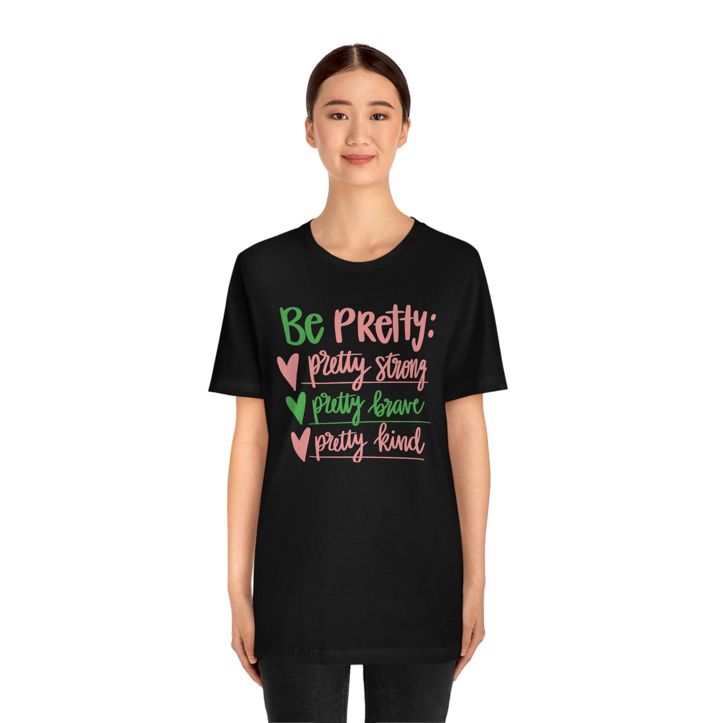 Be Pretty Unisex Jersey Short Sleeve Tee Shirt