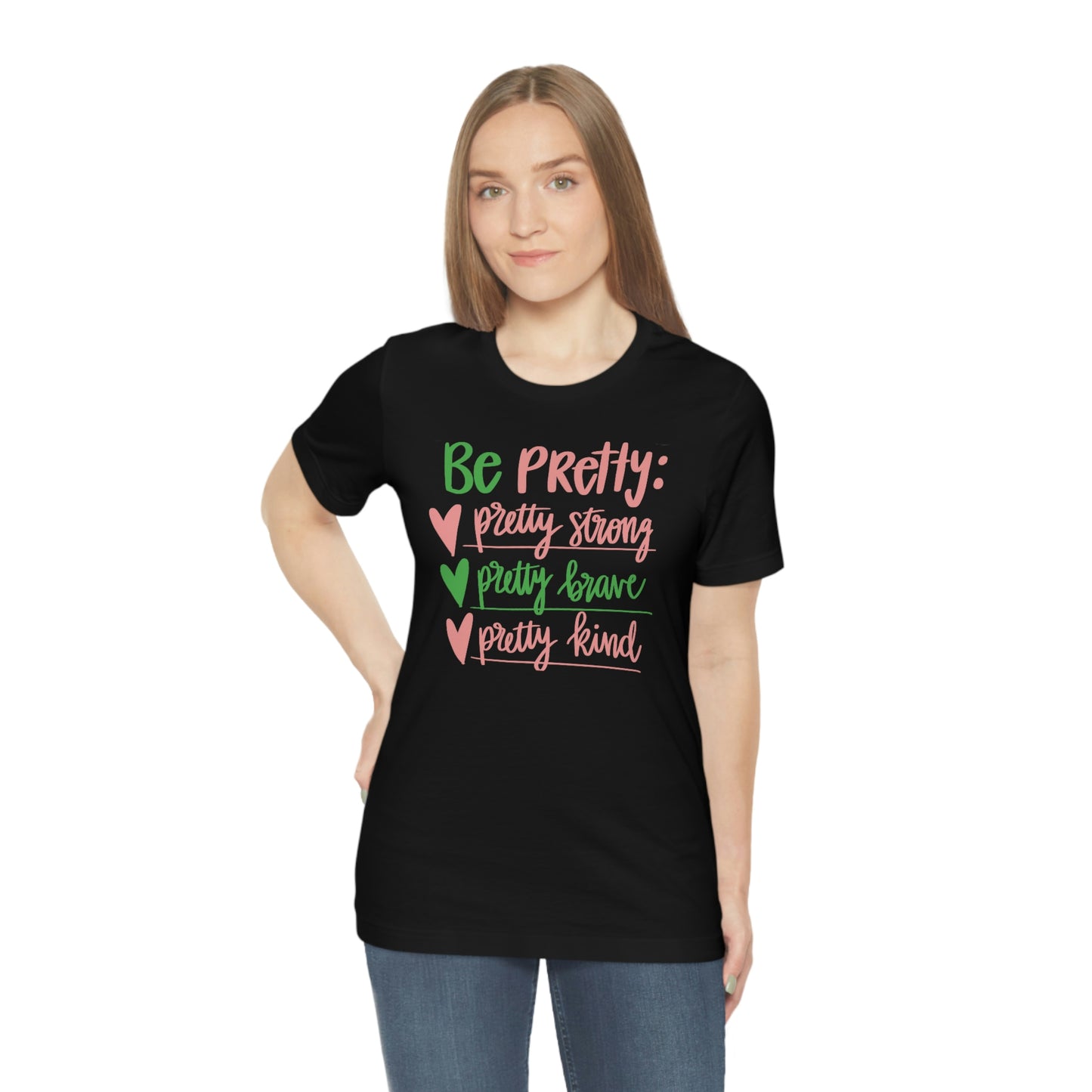 Be Pretty Unisex Jersey Short Sleeve Tee Shirt