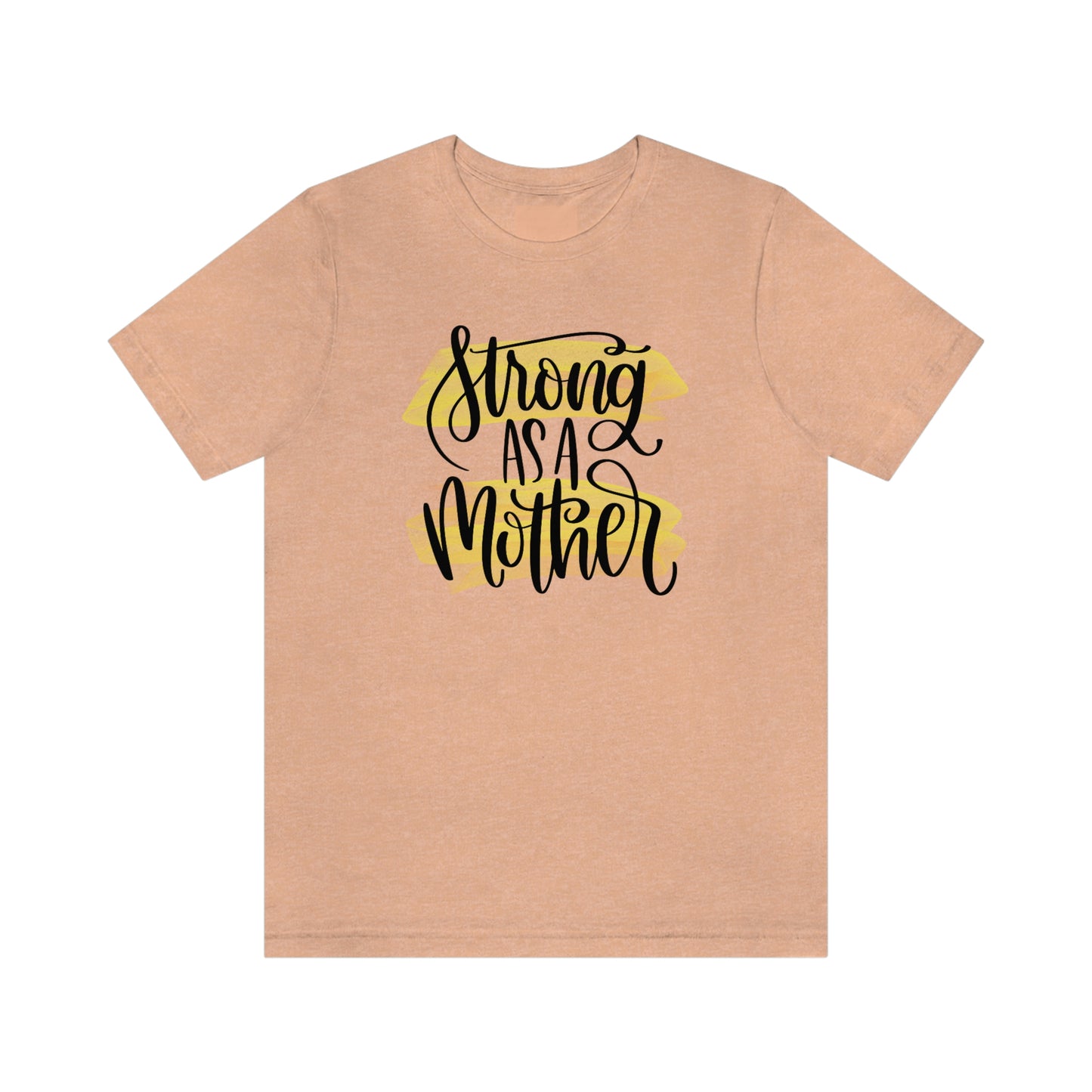 Strong As a Mother / Mother's Day/ Baby Shower/ Gift/ Christmas Unisex Jersey Short Sleeve Tee