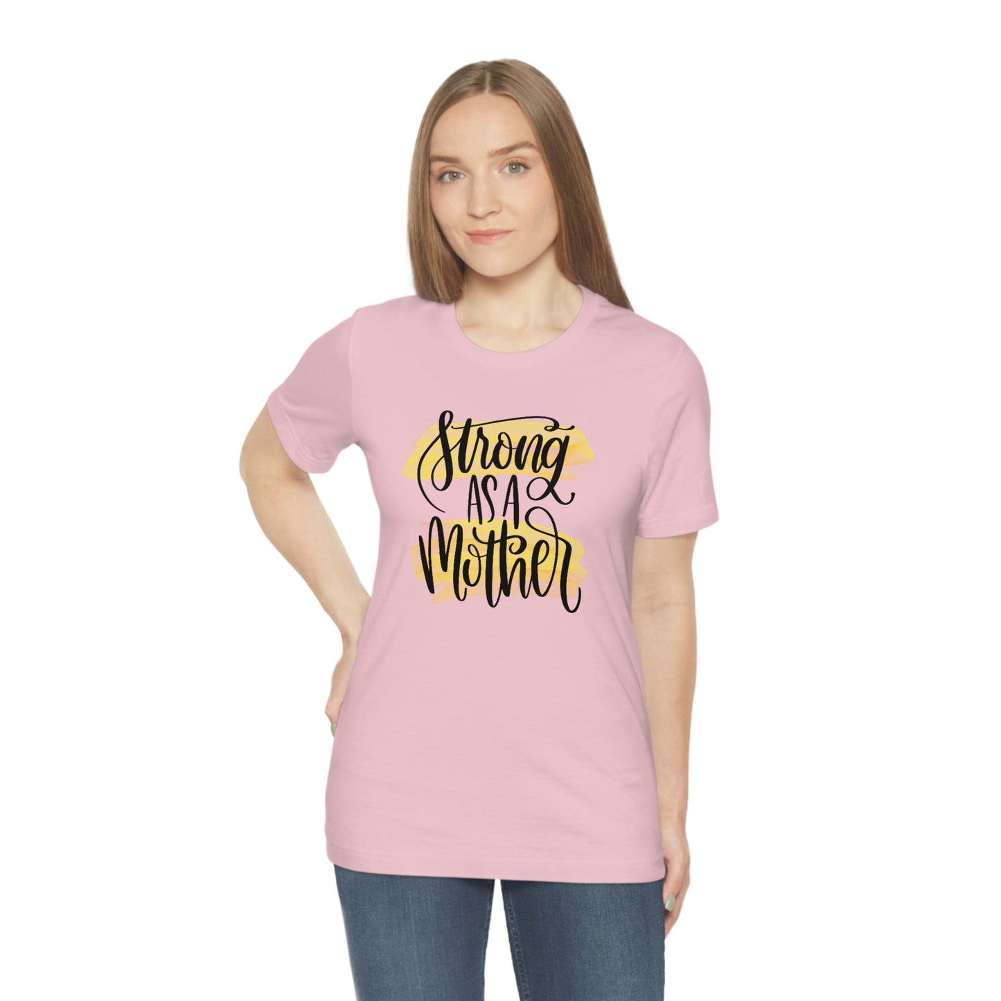 Strong As a Mother / Mother's Day/ Baby Shower/ Gift/ Christmas Unisex Jersey Short Sleeve Tee