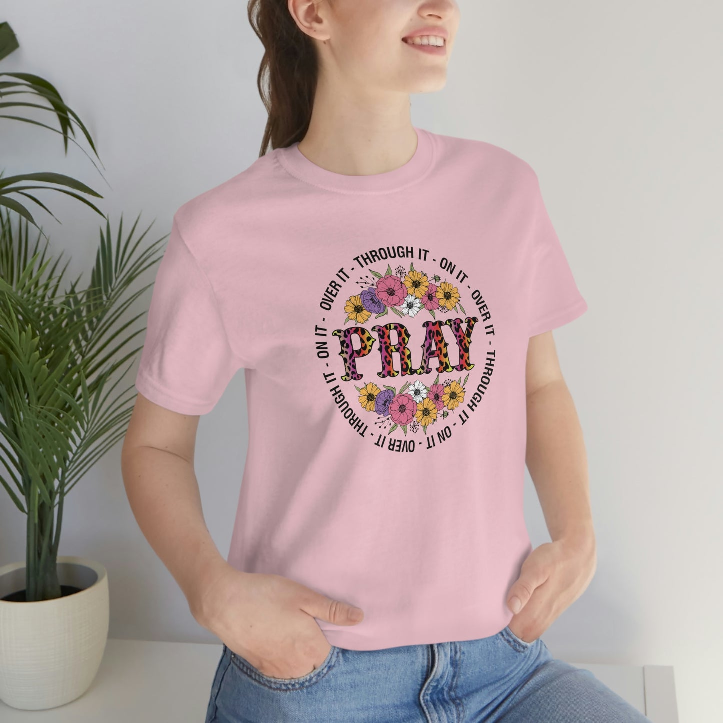 Pray on it Pray over it Pray through it Unisex Jersey Short Sleeve Tee Shirt