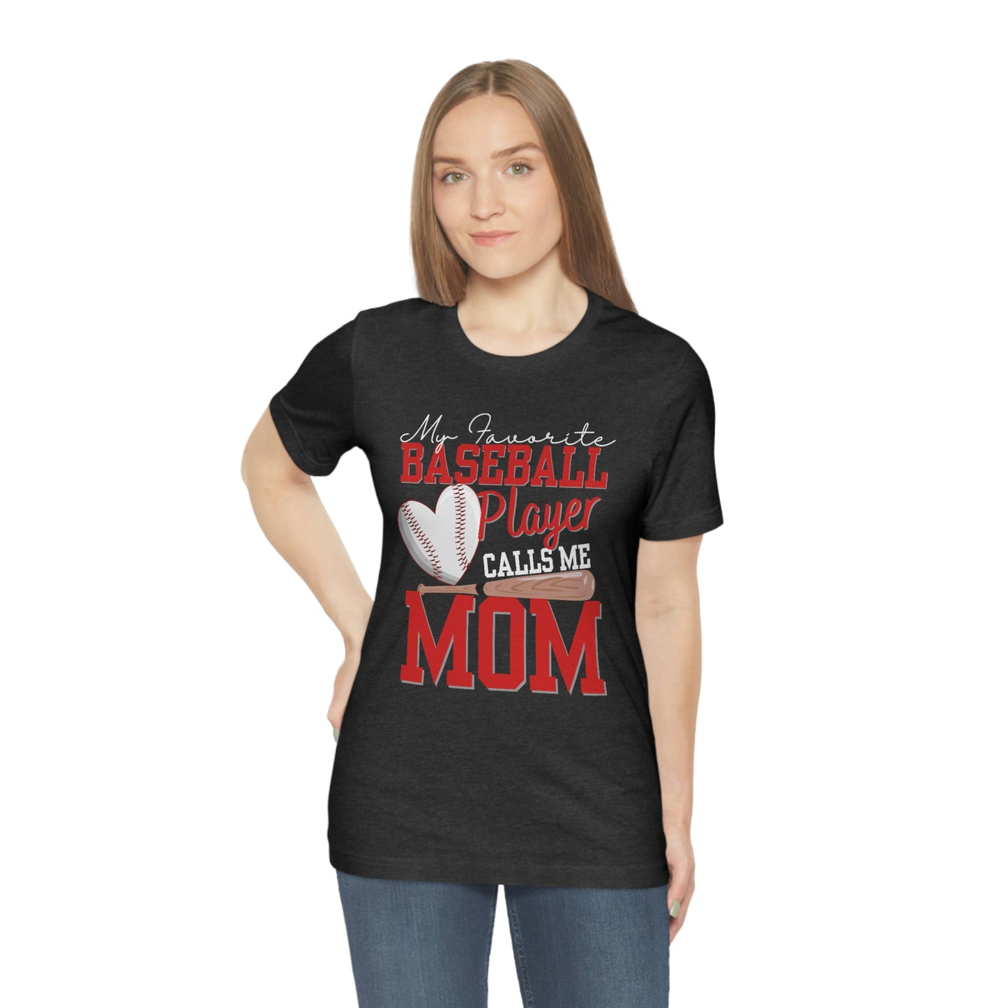 My Favorite Player Calls Me MOM/Baseball Mom/Cute mom Unisex Jersey  Tee Shirt