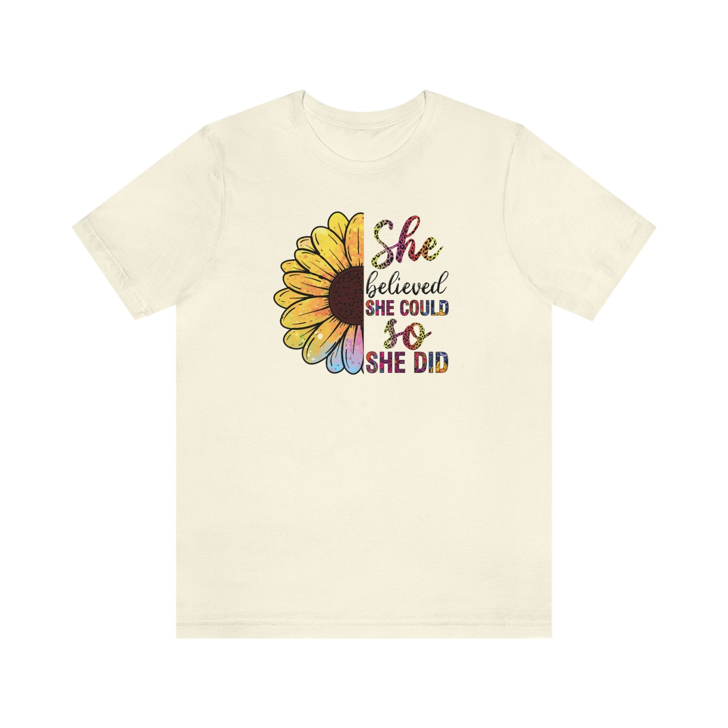 She believed she could so she did sunflower Unisex Jersey Short Sleeve Tee shirt