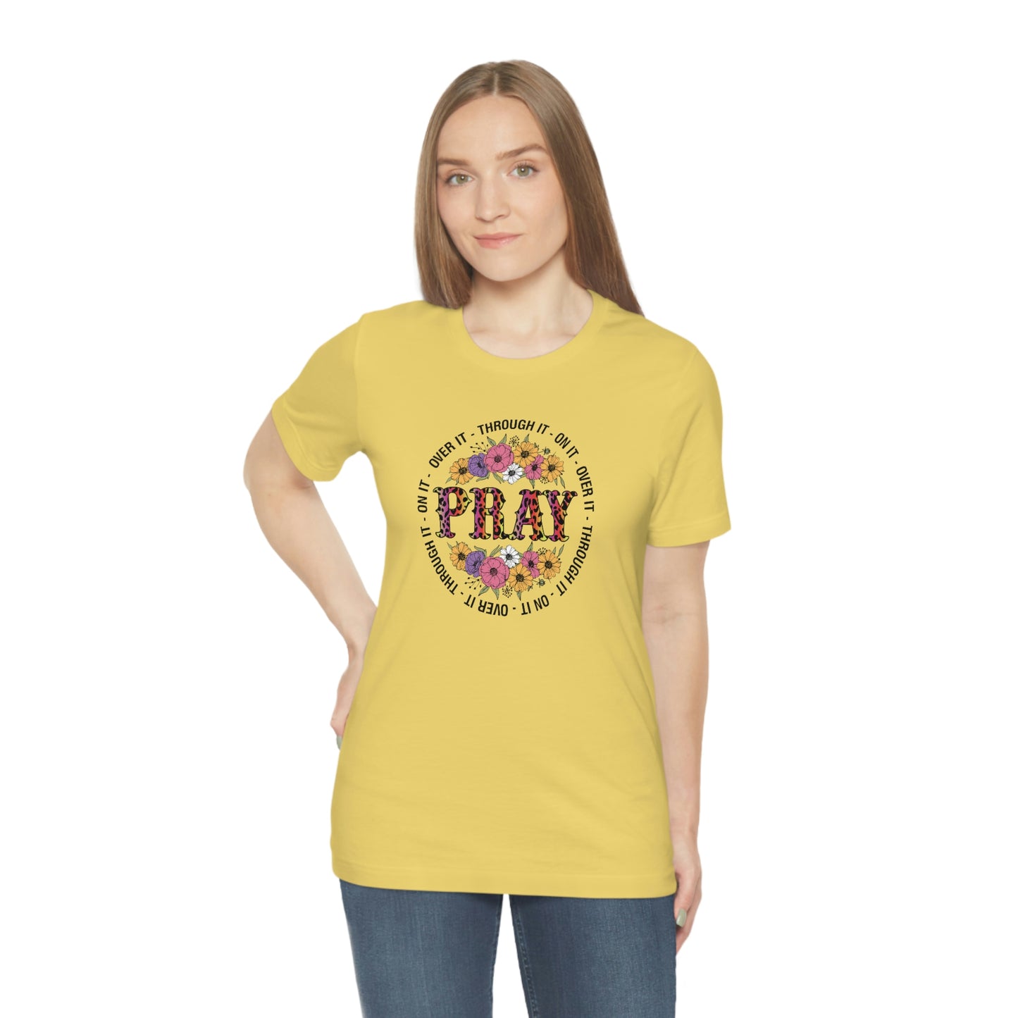 Pray on it Pray over it Pray through it Unisex Jersey Short Sleeve Tee Shirt