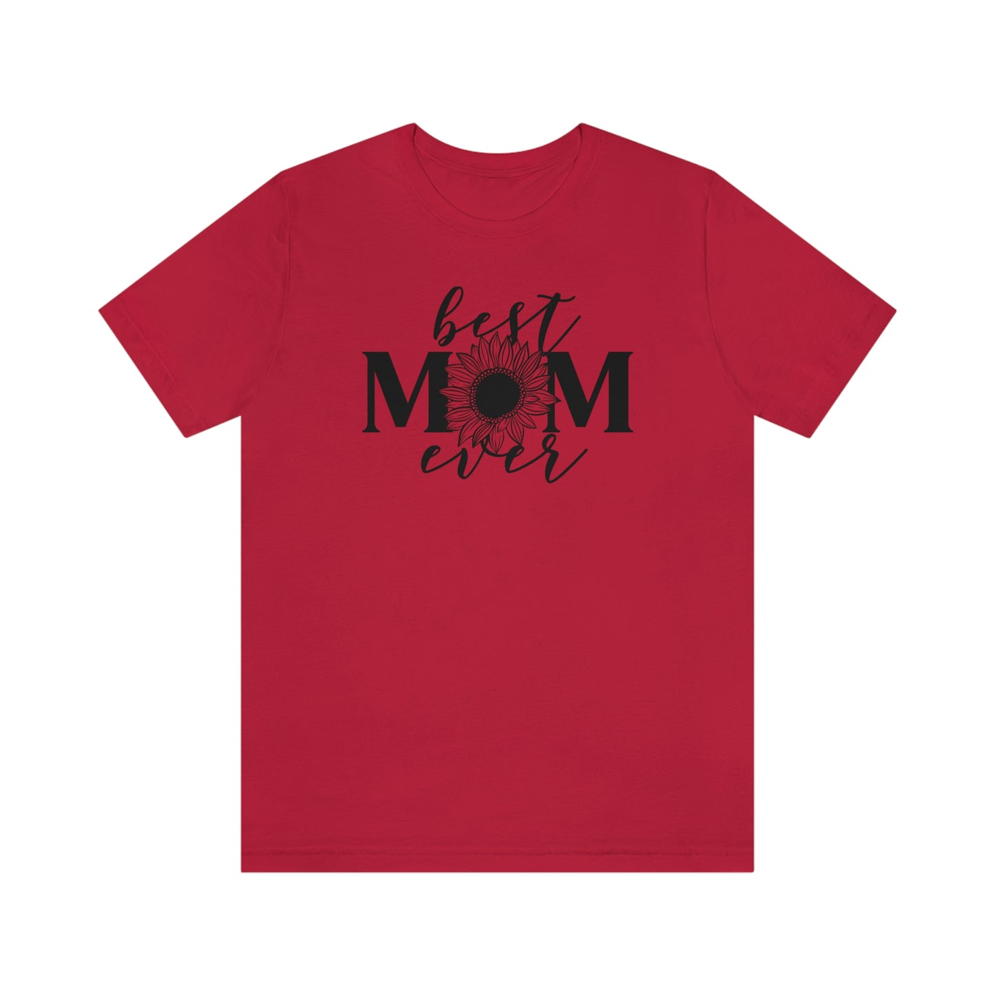 Best Mom Ever Sunflower/ Mother's Day /Gift for mom / Baby Shower Unisex Jersey Short Sleeve Tee