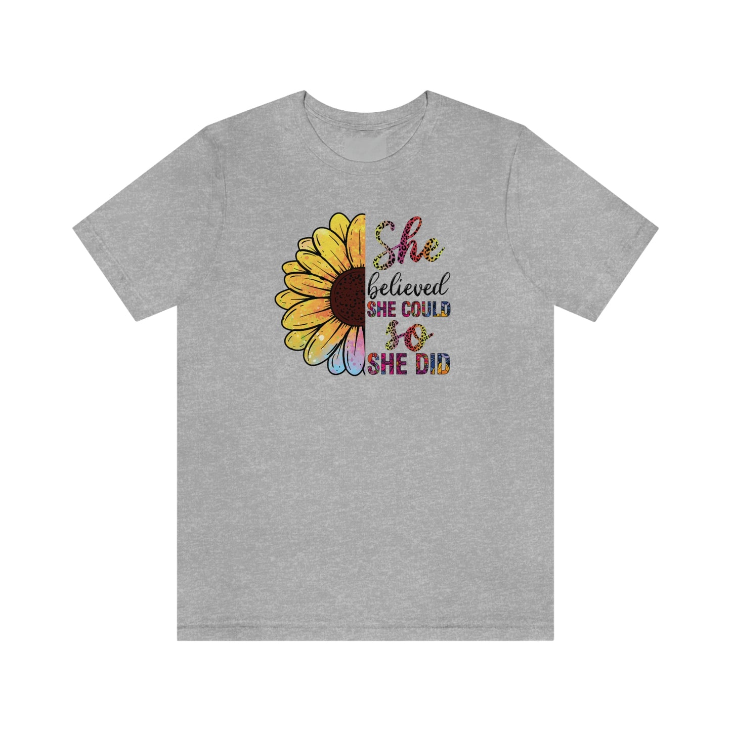 She believed she could so she did sunflower Unisex Jersey Short Sleeve Tee shirt