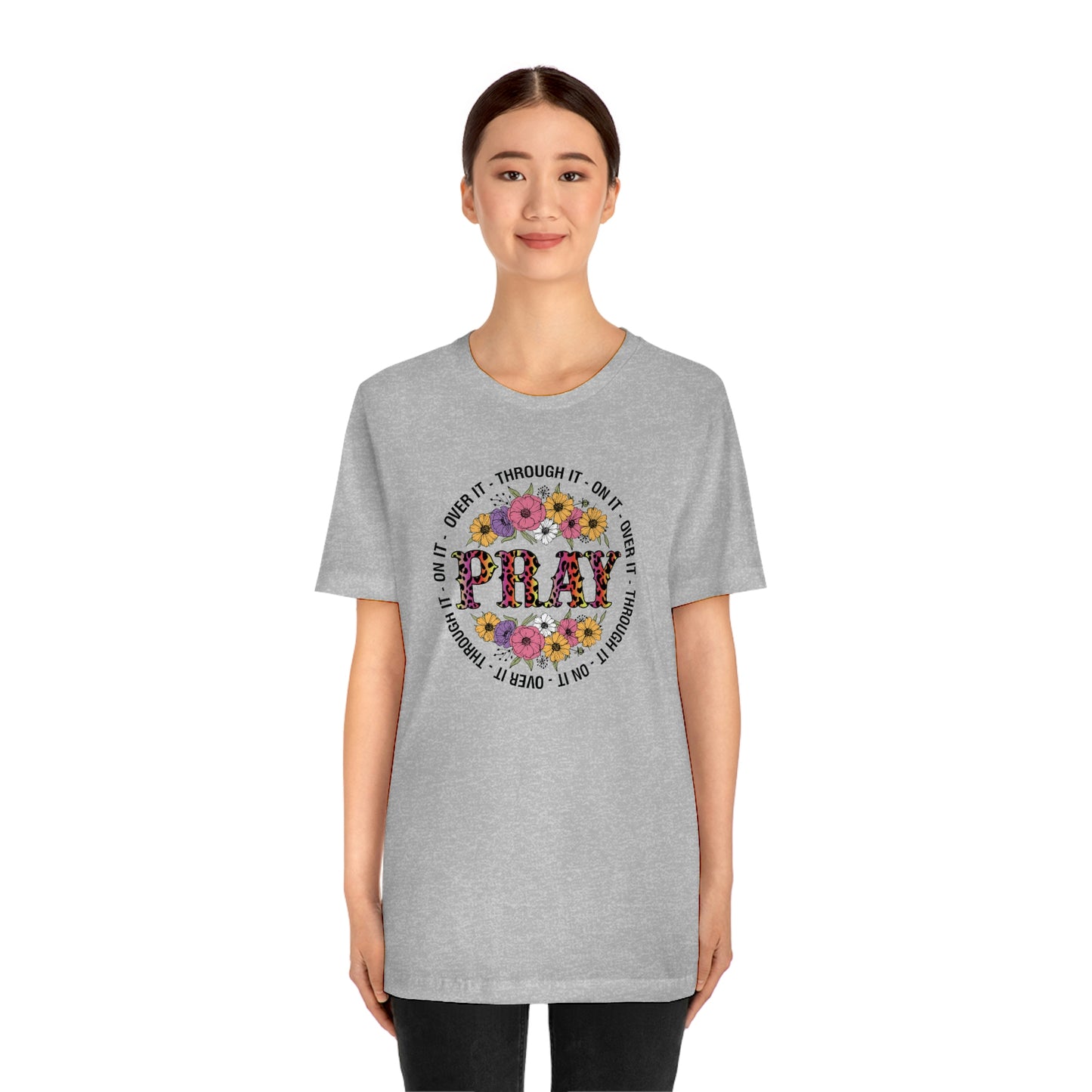 Pray on it Pray over it Pray through it Unisex Jersey Short Sleeve Tee Shirt