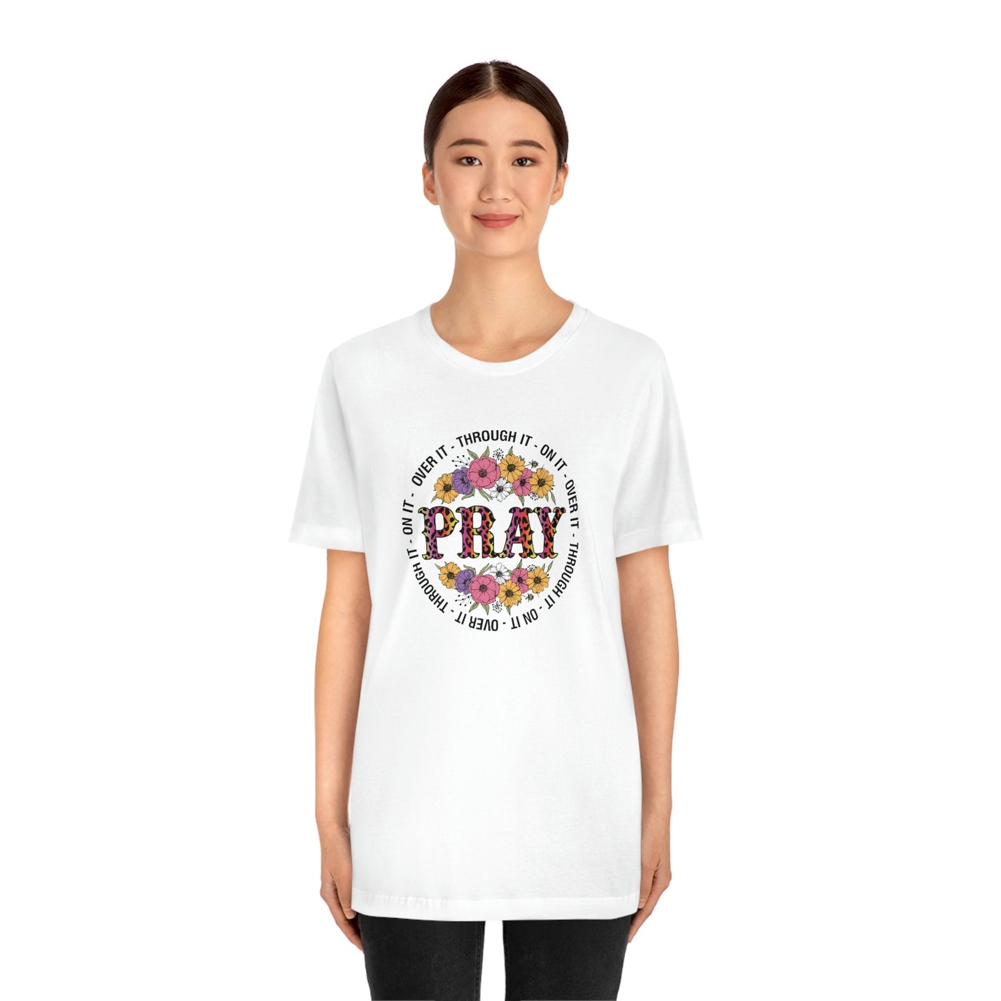 Pray on it Pray over it Pray through it Unisex Jersey Short Sleeve Tee Shirt