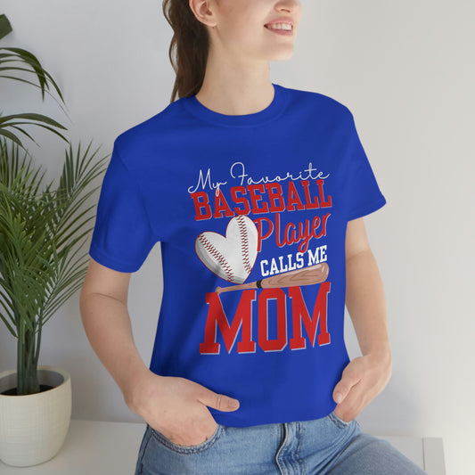 My Favorite Player Calls Me MOM/Baseball Mom/Cute mom Unisex Jersey  Tee Shirt