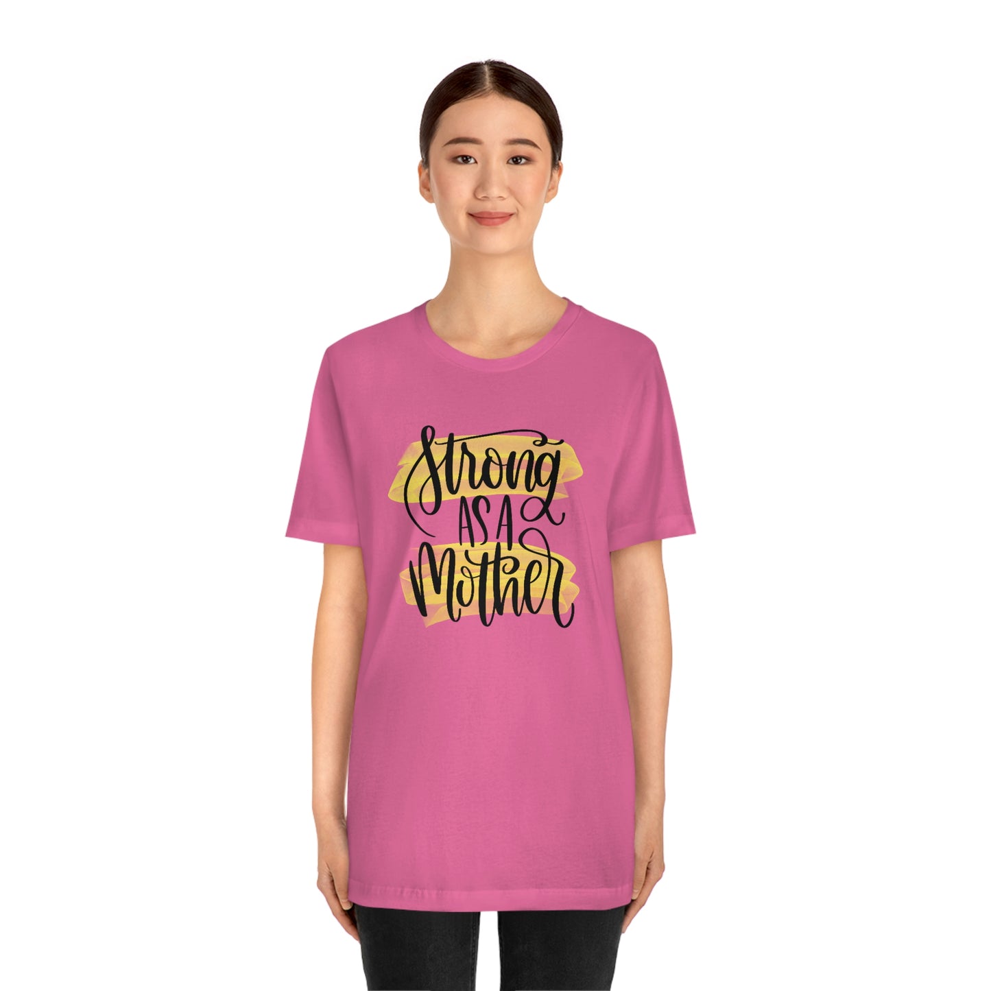 Strong As a Mother / Mother's Day/ Baby Shower/ Gift/ Christmas Unisex Jersey Short Sleeve Tee