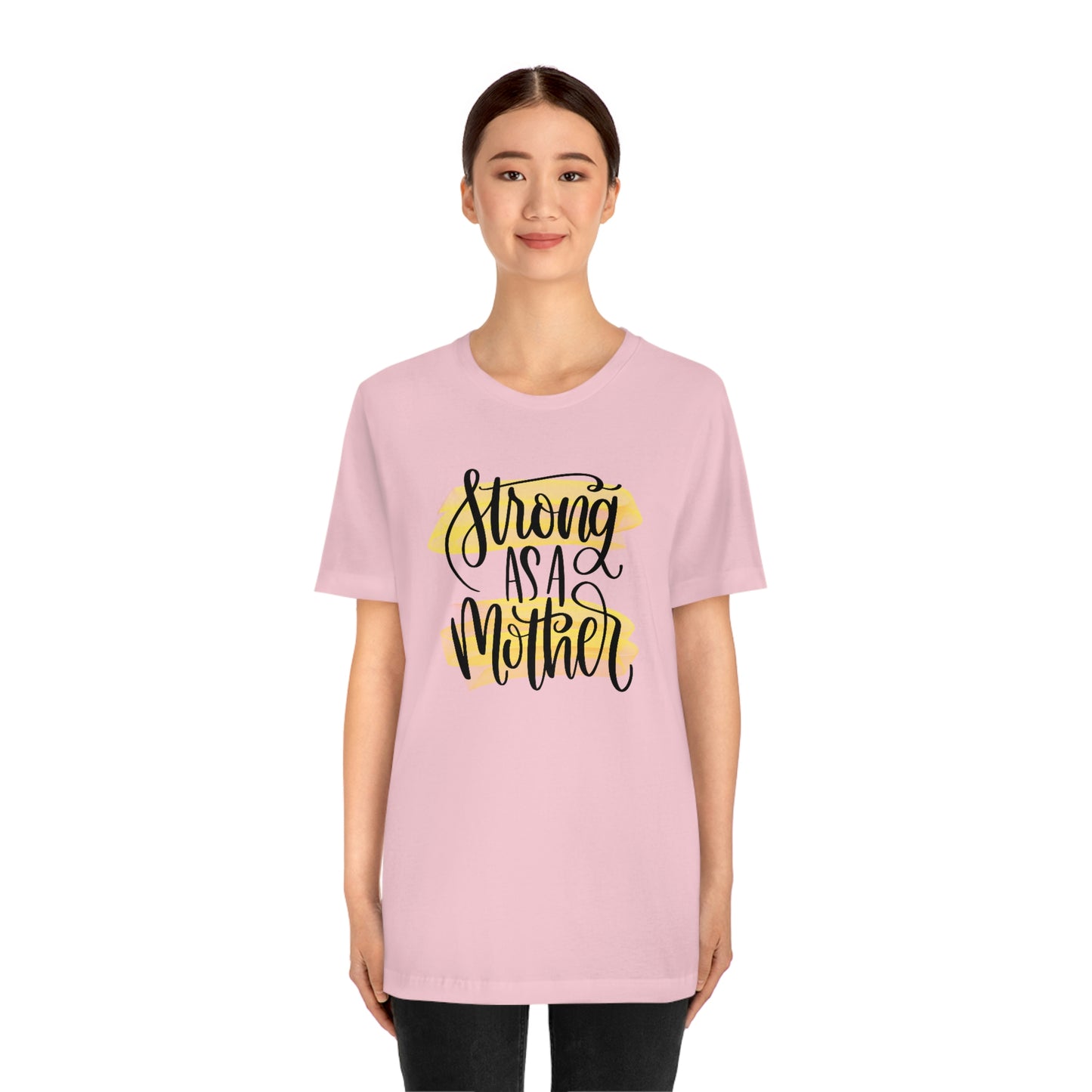 Strong As a Mother / Mother's Day/ Baby Shower/ Gift/ Christmas Unisex Jersey Short Sleeve Tee