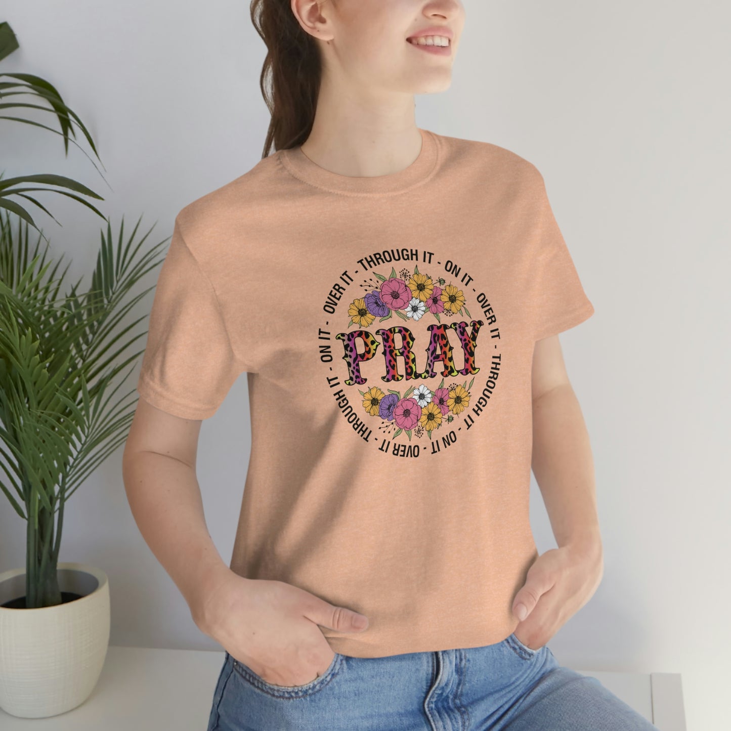 Pray on it Pray over it Pray through it Unisex Jersey Short Sleeve Tee Shirt